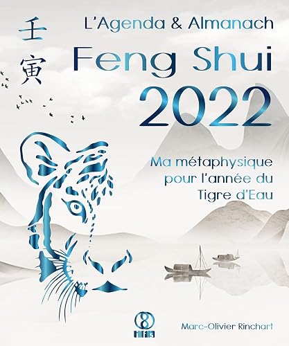 L’Agenda &amp; Almanach Feng Shui 2022. Ma métaphysique pour l’année du Tigre d’Eau