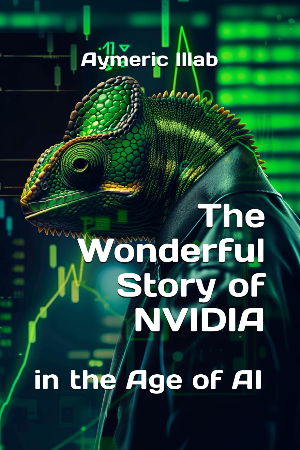 The Wonderful Story of NVIDIA: in the Age of AI