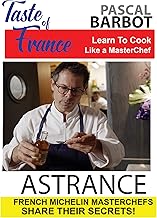 Taste of France - Masterchefs Share Their Secrets Pascal Barbot - Astrance