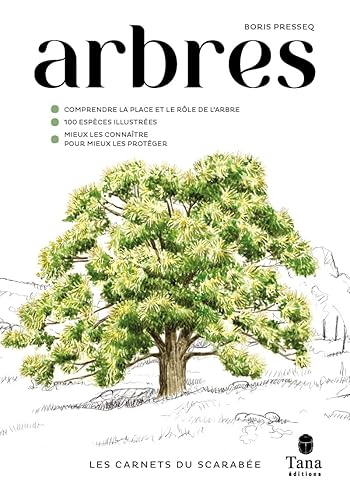 Les Carnets du Scarabée - Arbres - Guide pratique illustré des arbres, pour observer, identifier et comprendre la vie d'une centaine d'espèces sauvages