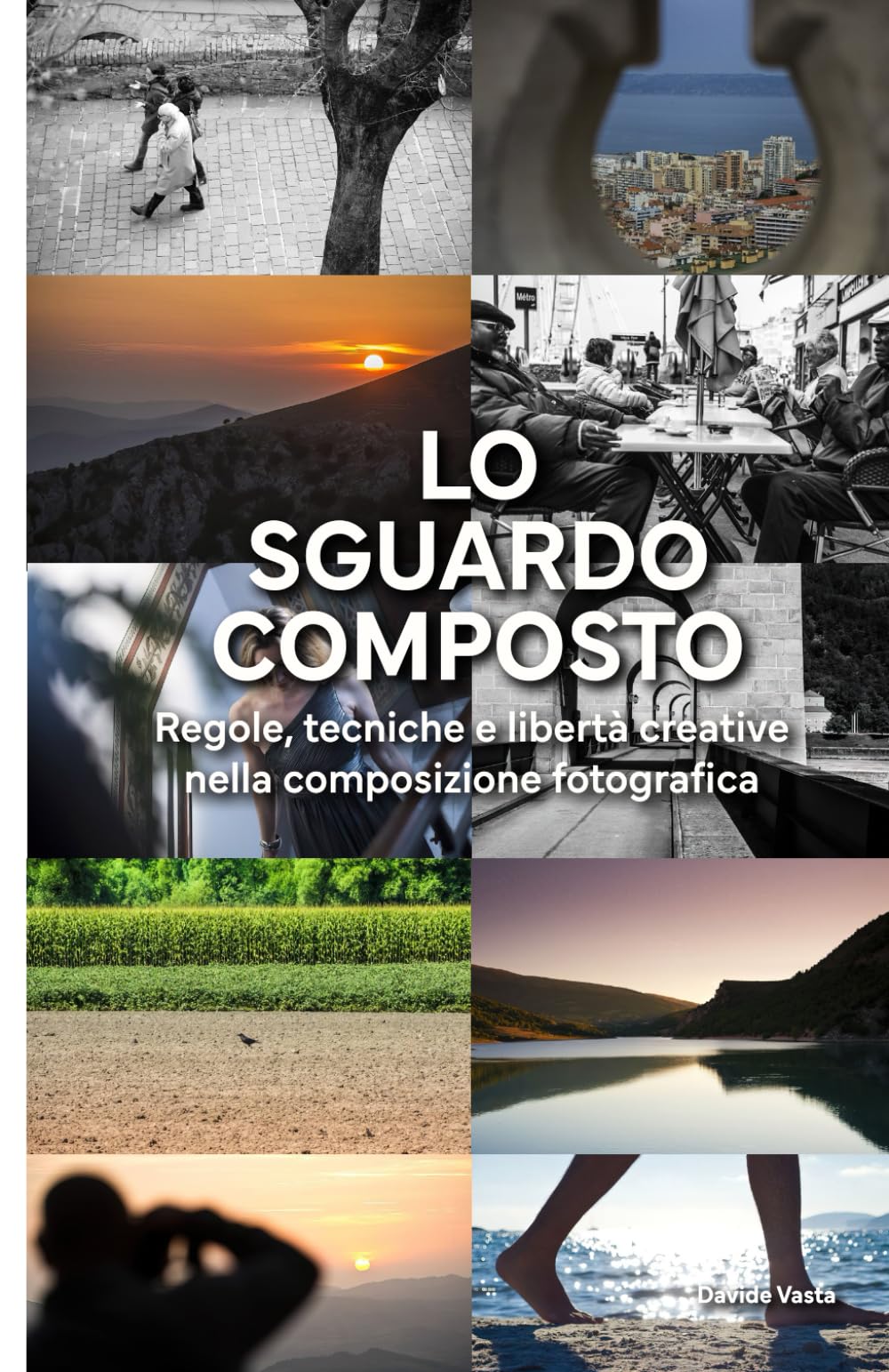 Composition photographique : le manuel du regard composé pour réussir toutes vos photos