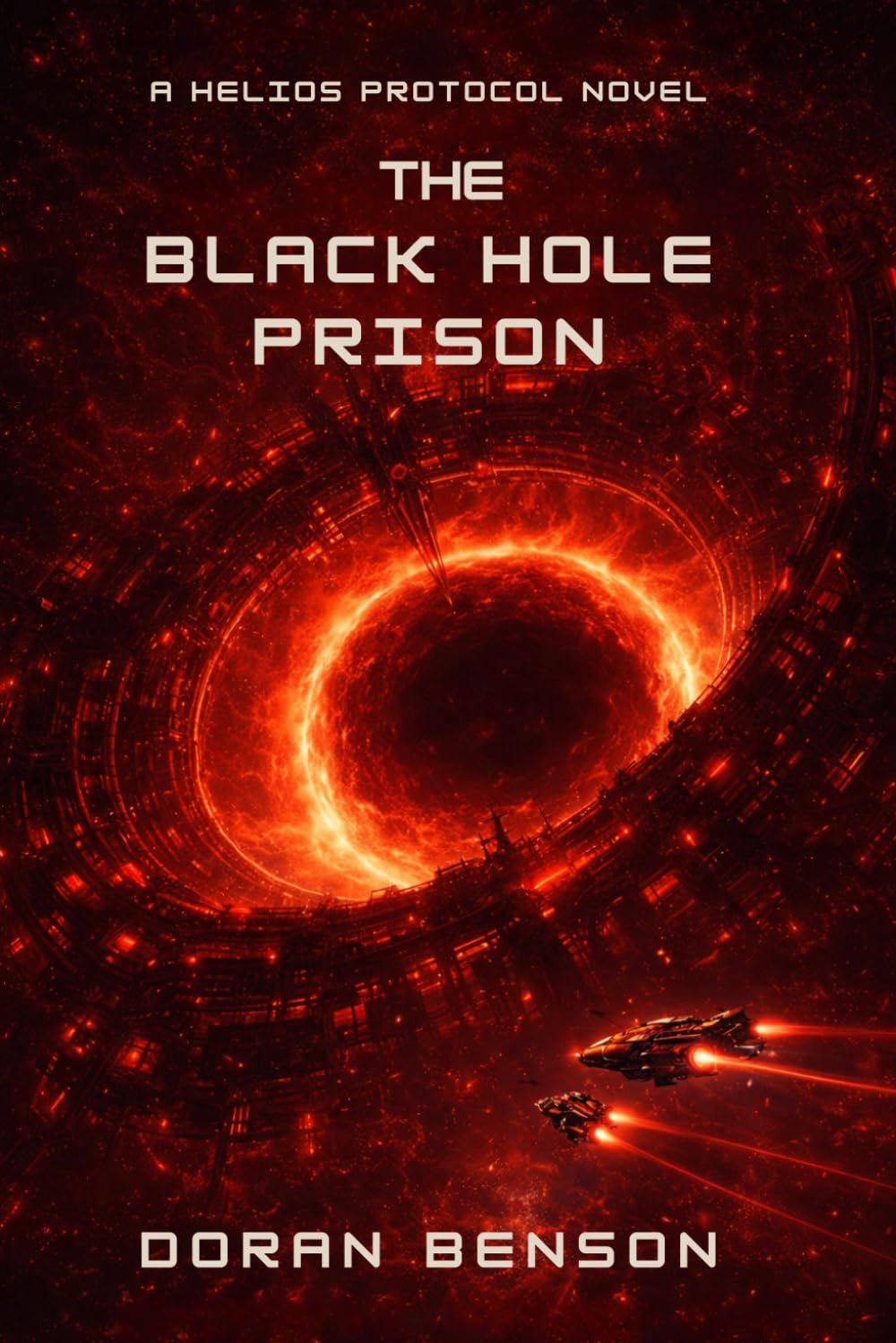 The Black Hole Prison: The Helios Protocol Novel
