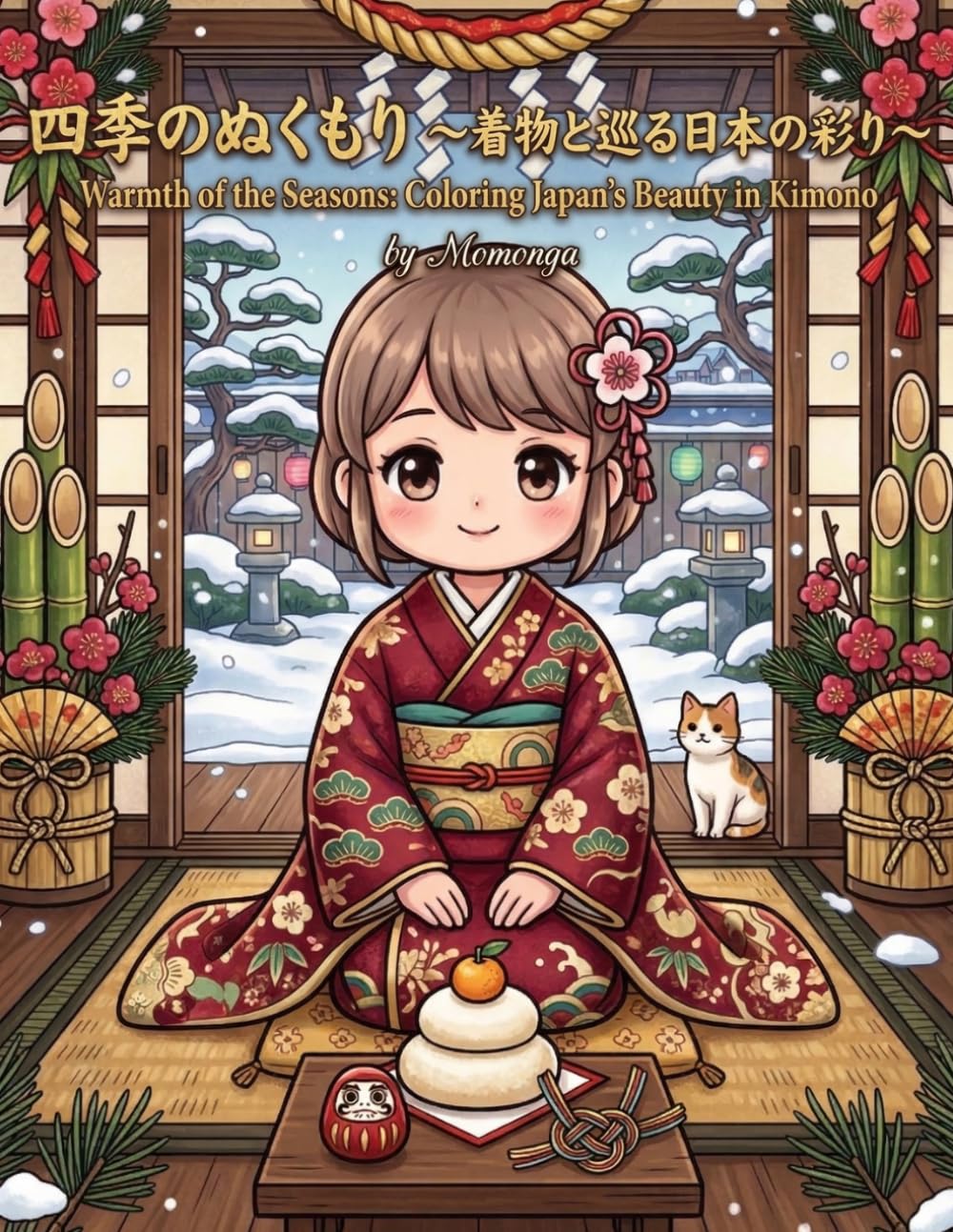 Warmth of the Seasons: Coloring Japan’s Beauty in Kimono: Coloring 12 Months of Japanese Attire and Sceneries