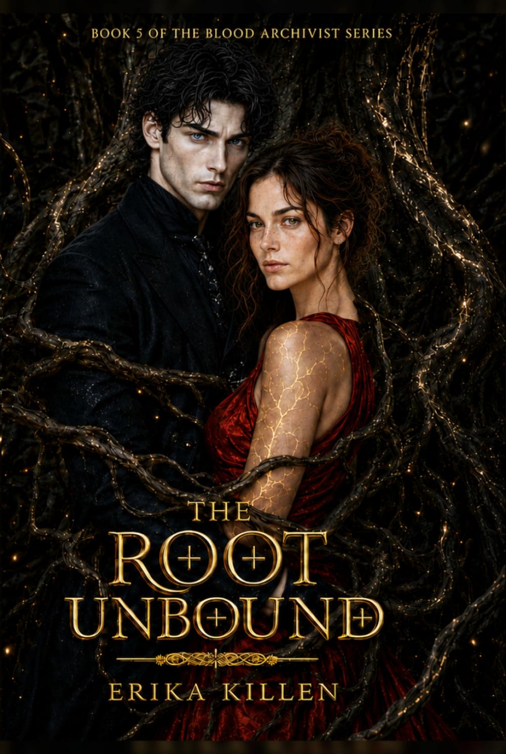 The Root Unbound: Book 5 of The Blood Archivist Series