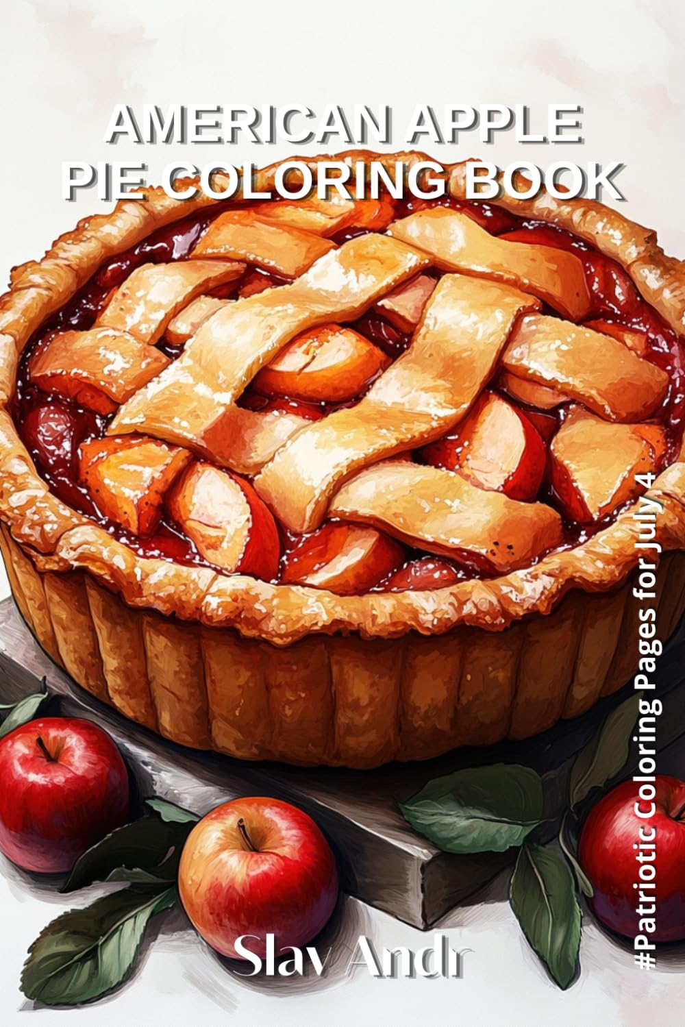 American Apple Pie Coloring Book: American Heritage Collection (American Heritage Coloring Collection)