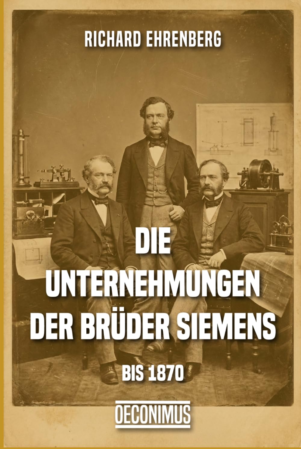 Die Unternehmungen der Brüder Siemens: Bis 1870