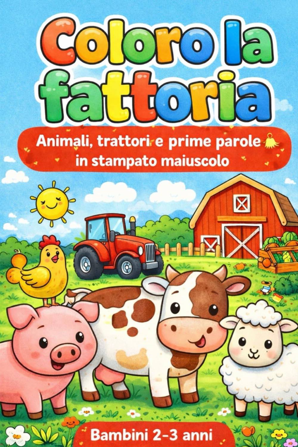 Amimali della Fattoria: Colora i tuoi animali (Imparo colorando)