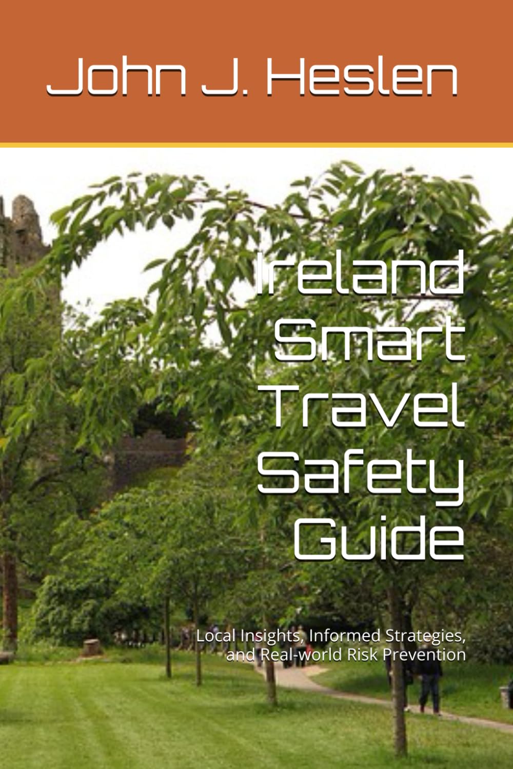 Ireland Smart Travel Safety Guide: Local Insights, Informed Strategies, and Real-world Risk Prevention (AllSourceTravel.com - Smart Travel Safety Guides)