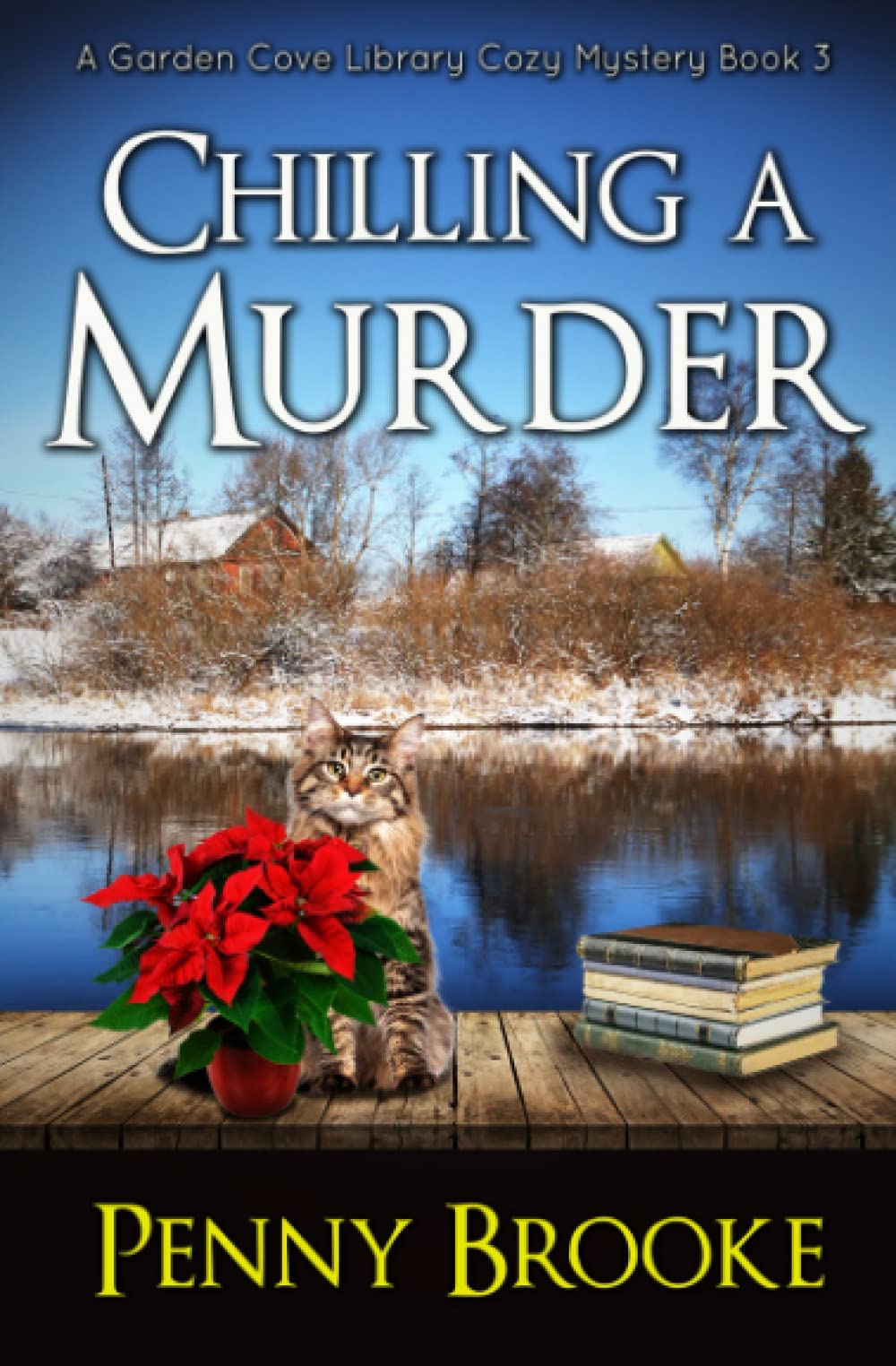 Chilling A Murder (A Garden Cove Library Cozy Mystery Book 3)