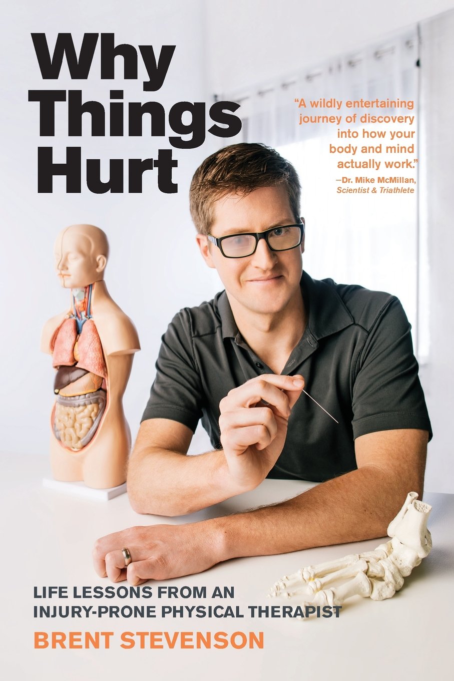 Why Things Hurt: Life Lessons from an Injury-prone Physical Therapist