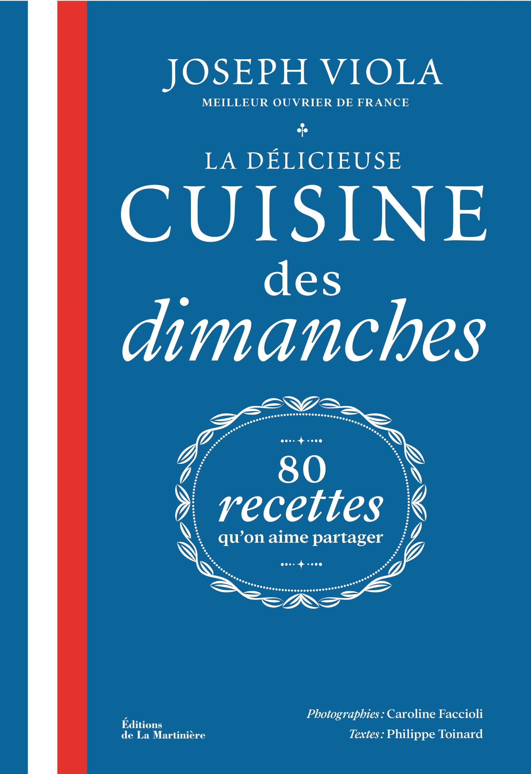 La Délicieuse Cuisine des dimanches: 80 recettes qu'on aime partager