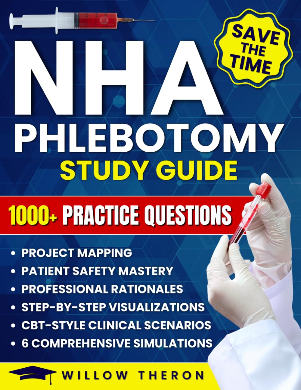 NHA Phlebotomy Study Guide: 1000+ Practice Questions & 6 Full-Length Simulation, CBT-Style Clinical Scenarios, Step-by-Step Visuals, Pro Rationales, Blueprint Mapping and Patient Safety Mastery