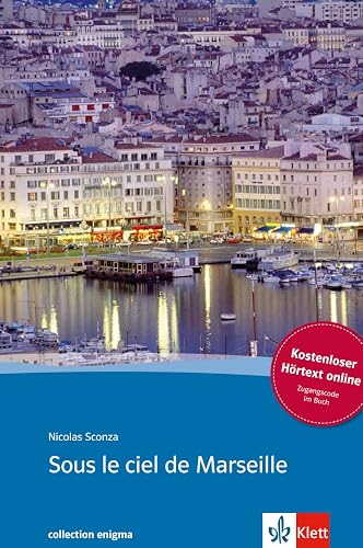 Sous le ciel de Marseille: Buch + Audio online. Französische Lektüre für das 4. und 5. Lernjahr. Mit Annotationen (Collection Enigma)