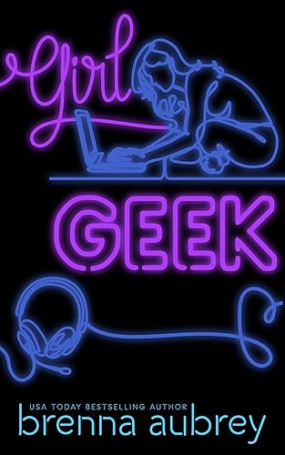 Girl Geek An Online Romance (Gaming The System Book 11)