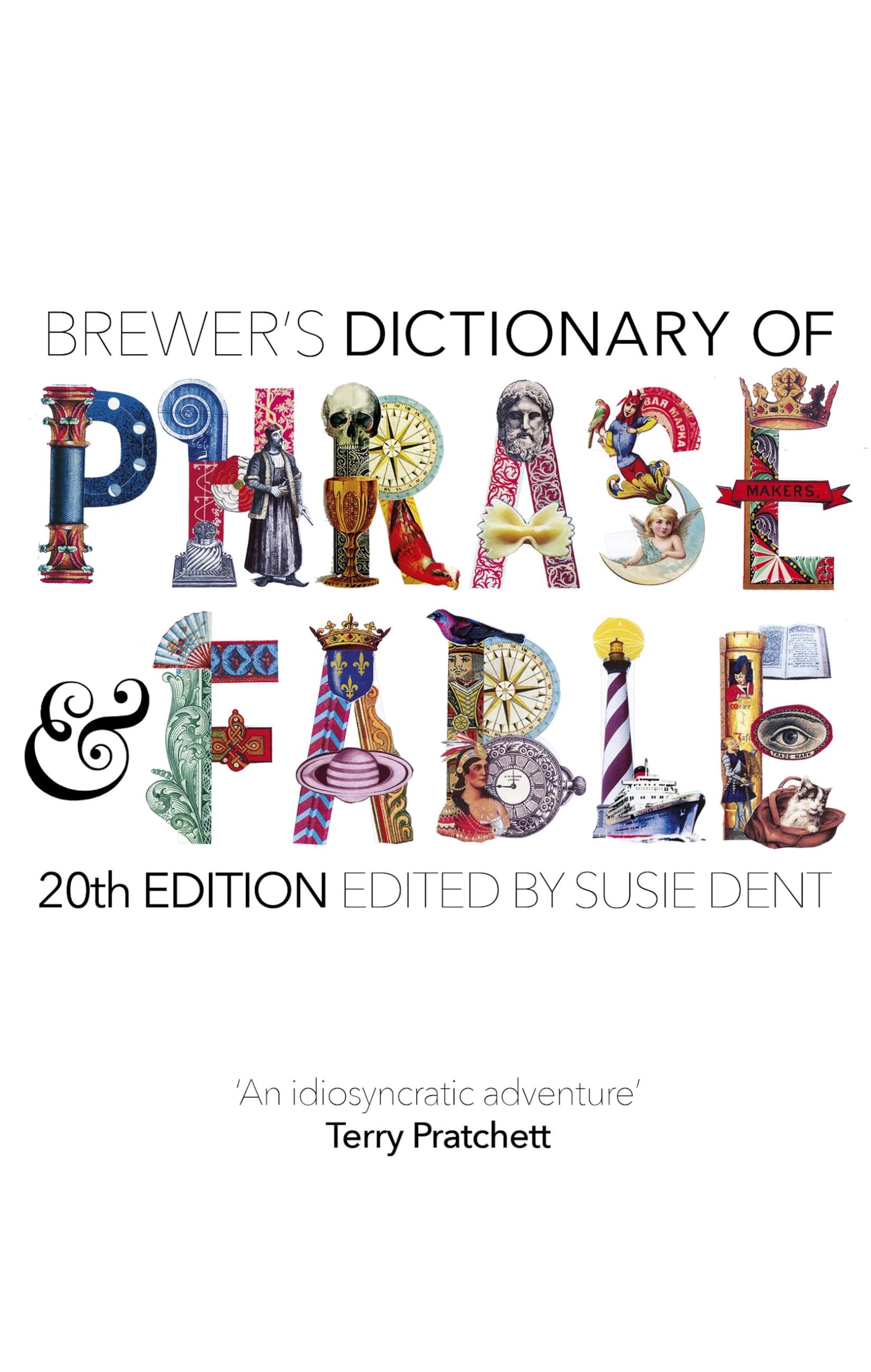 Brewer’s Dictionary of Phrase and Fable (20th edition)