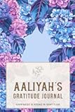 Aaliyah's Gratitude Journal: Elevate Your Everyday with Guided Gratitude Prompts - 6x9 Inch, Premium Paper, 123 Undated Pages