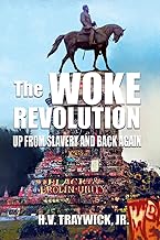 The Woke Revolution: Up From Slavery and Back Again