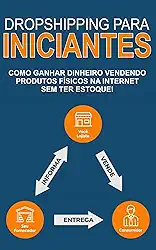 O guia para se tornar um Dropshipping de sucesso: Descubra Como Iniciar Seu Negócio De 5 Dígitos Na Internet Com Dropshipping…