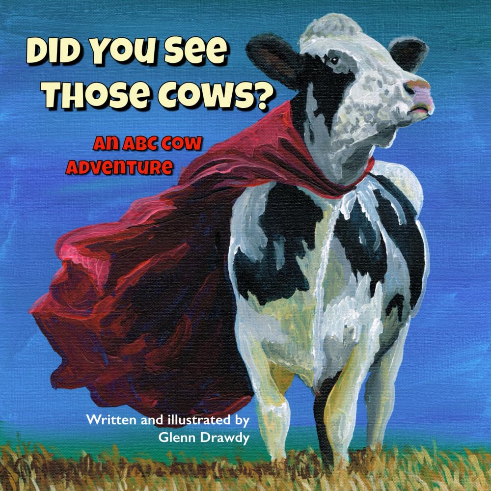 Did You See Those Cows?: An ABC Cow Adventure