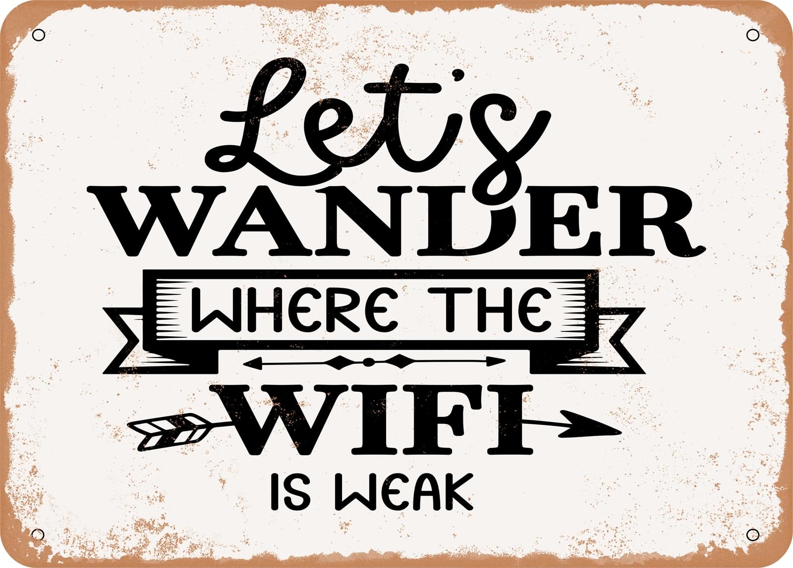 Miaomansenstore Metal Sign - Lets Wander Where The Wifi Is Weak - Vintage Look Sign Home Decor