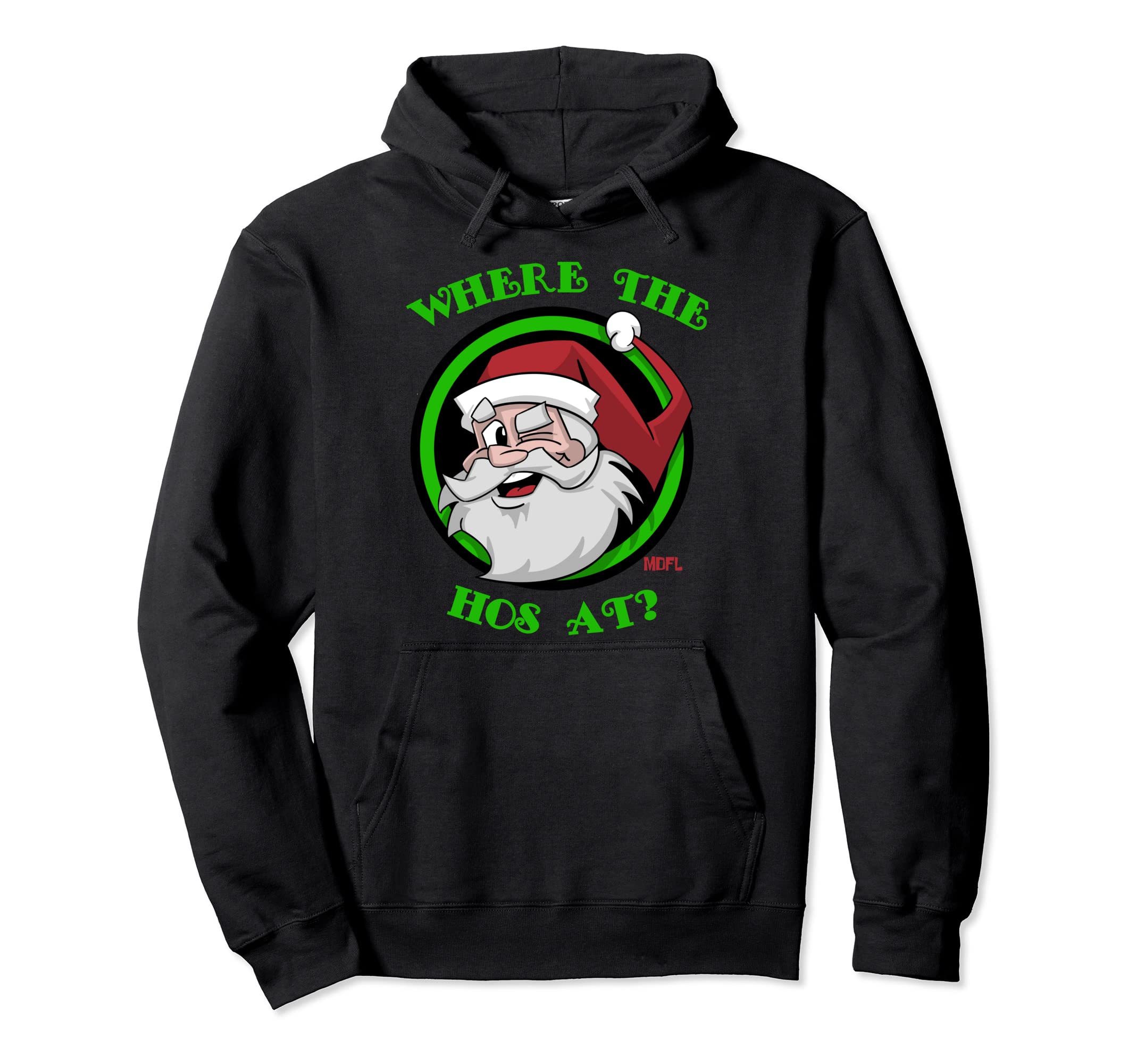 MDFL Designs Santa Where They At Pullover Hoodie