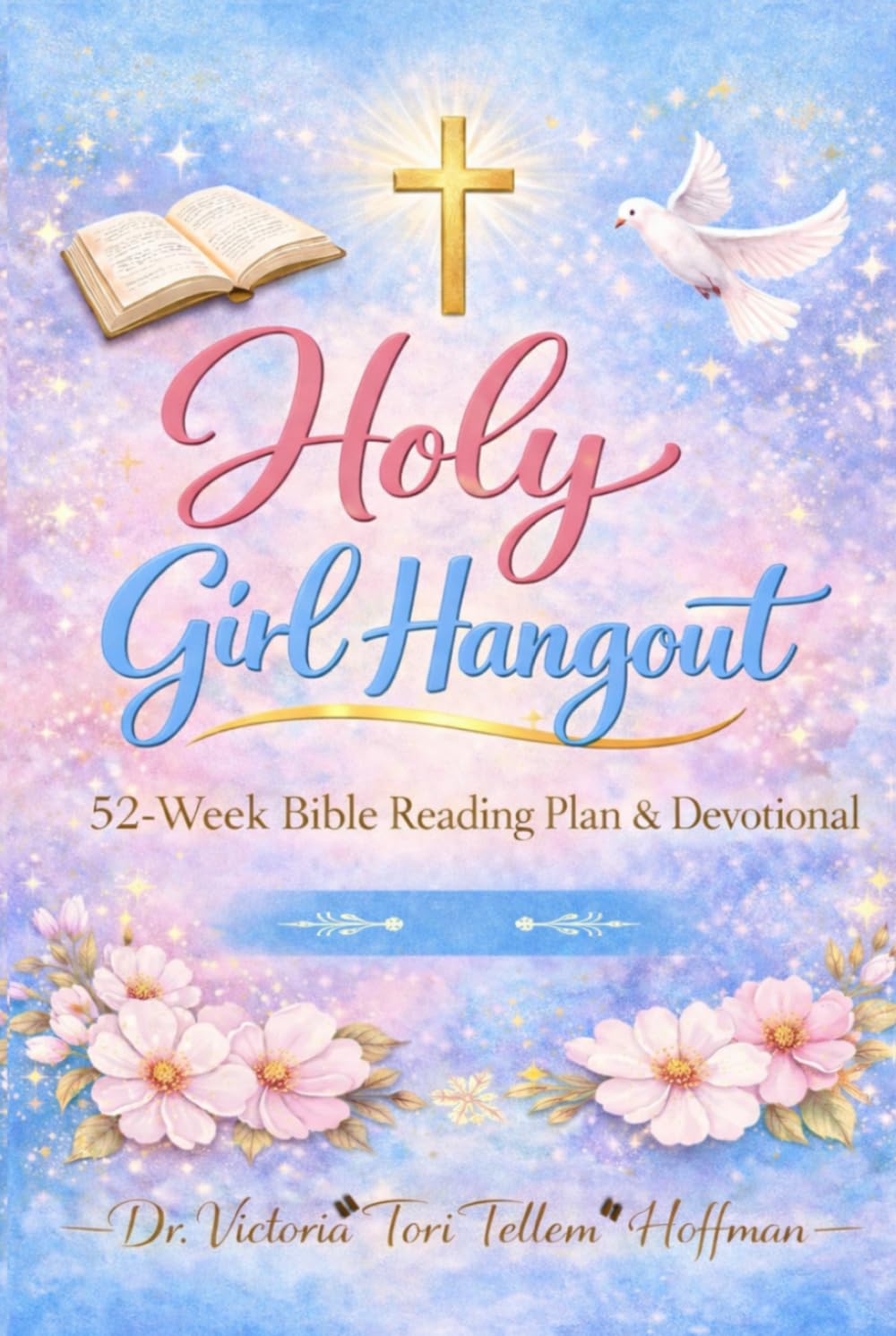 Holy Girl Hangout: A 52-Week Bible Reading Plan & Devotional