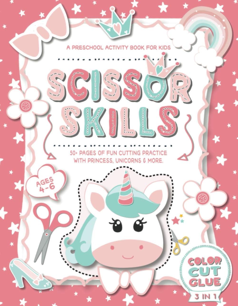 Scissor Skills A Preschool Activity Book for Kids: A Fun Cutting Practice Workbook with Princess Unicorns for Ages 4-6 Prek to Kindergarten