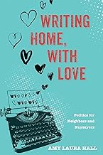 Writing Home, With Love: Politics for Neighbors and Naysayers
