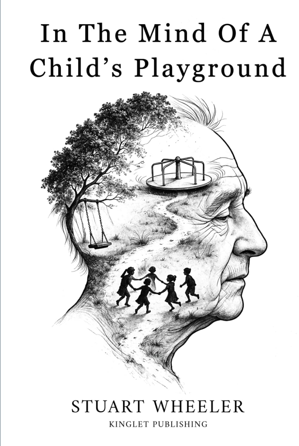 In The Mind Of A Child's Playground: A Journey Through Memory, Loss, and What Remains - As Memory Fades, Love Remains