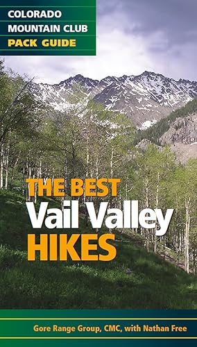 The Best Vail Valley Hikes: Colorado Mountain Club Pack Guide (Best Hikes)