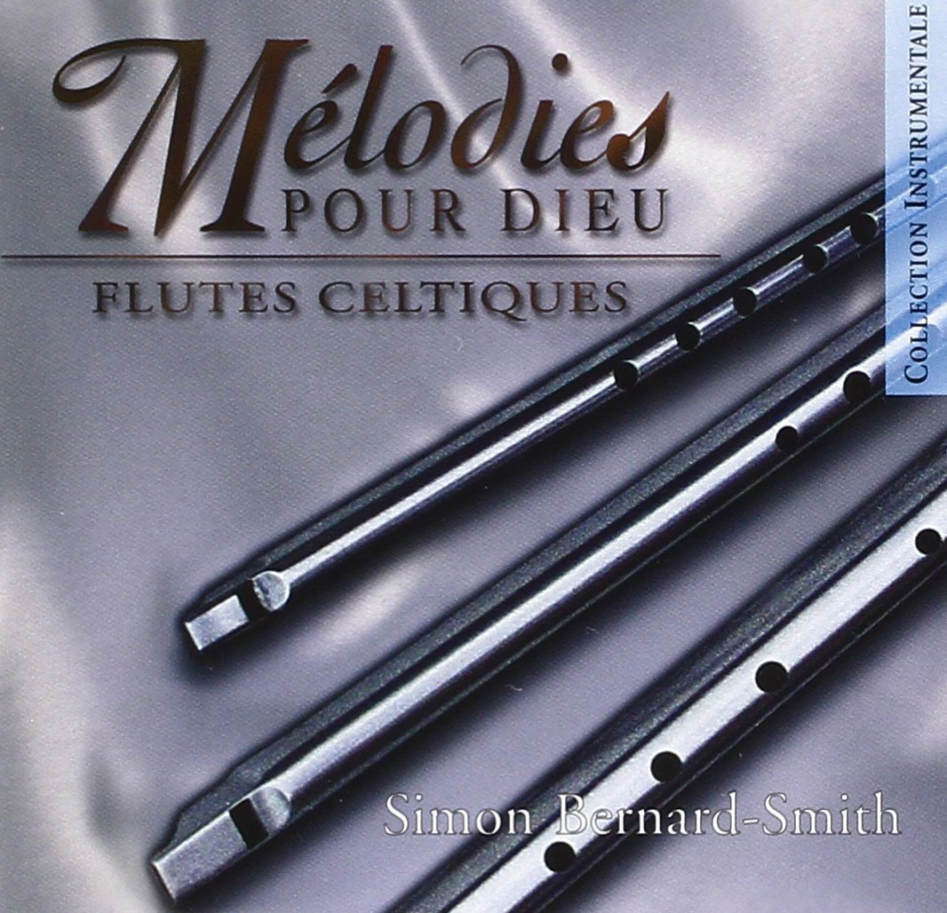 MÉLODIES POUR DIEU : FLÛTES CELTIQUES [Paperback] Bernard-smith