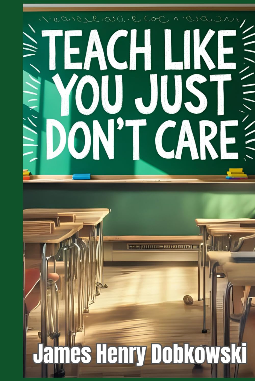 Teach Like You Just DON'T Care