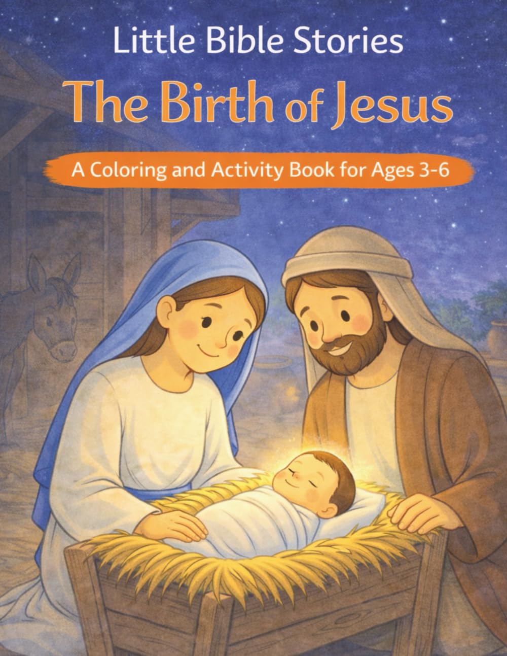 Little Bible Stories: The Birth of Jesus A Coloring and Activity Book for Ages 3-6 (Little Bible Stories - Coloring and Activity Books for Ages 3-6)
