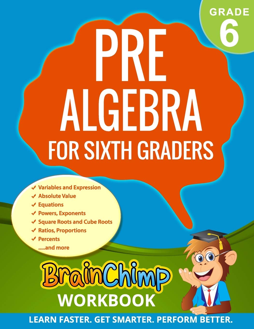PRE-ALGEBRA FOR SIXTH GRADERS: Math Practice Workbook With Exercises, Explanations And Answer Key (Grade 6)