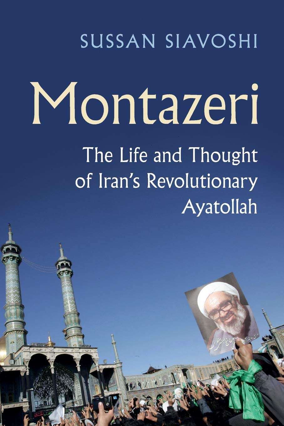 Montazeri: The Life and Thought of Iran's Revolutionary Ayatollah