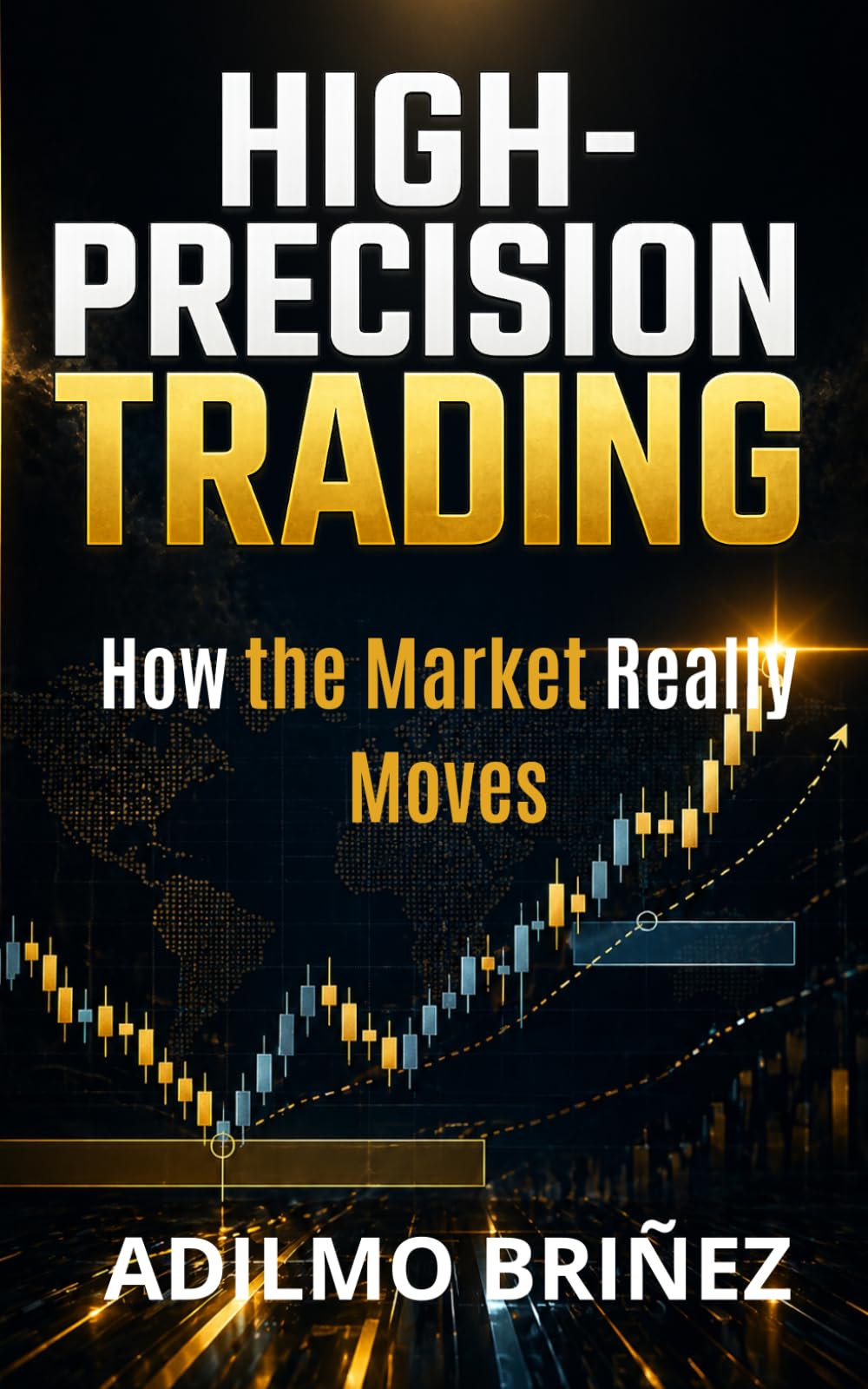 HIGH-PRECISION TRADING: THE LOGIC OF LIQUIDITY, PRICE STRUCTURE, AND THE PRECISE ENTRIES USED BY PROFESSIONAL TRADERS
