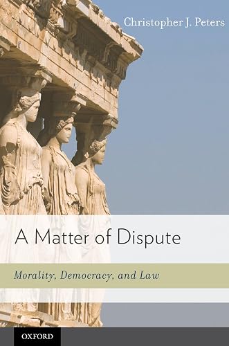 A Matter of Dispute: Morality, Democracy, and Law