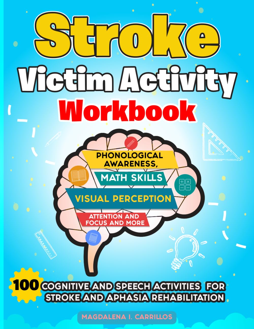 Stroke Victim Activity Book. 100 Cognitive and Speech Activities for Stroke and Aphasia Rehabilitation. (Aphasia and Stroke Workbooks for Adults)