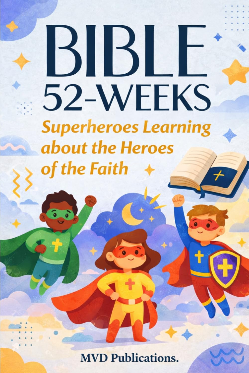 52-Week Bible Study for Superheroes: Learning about the Heroes of the Faith