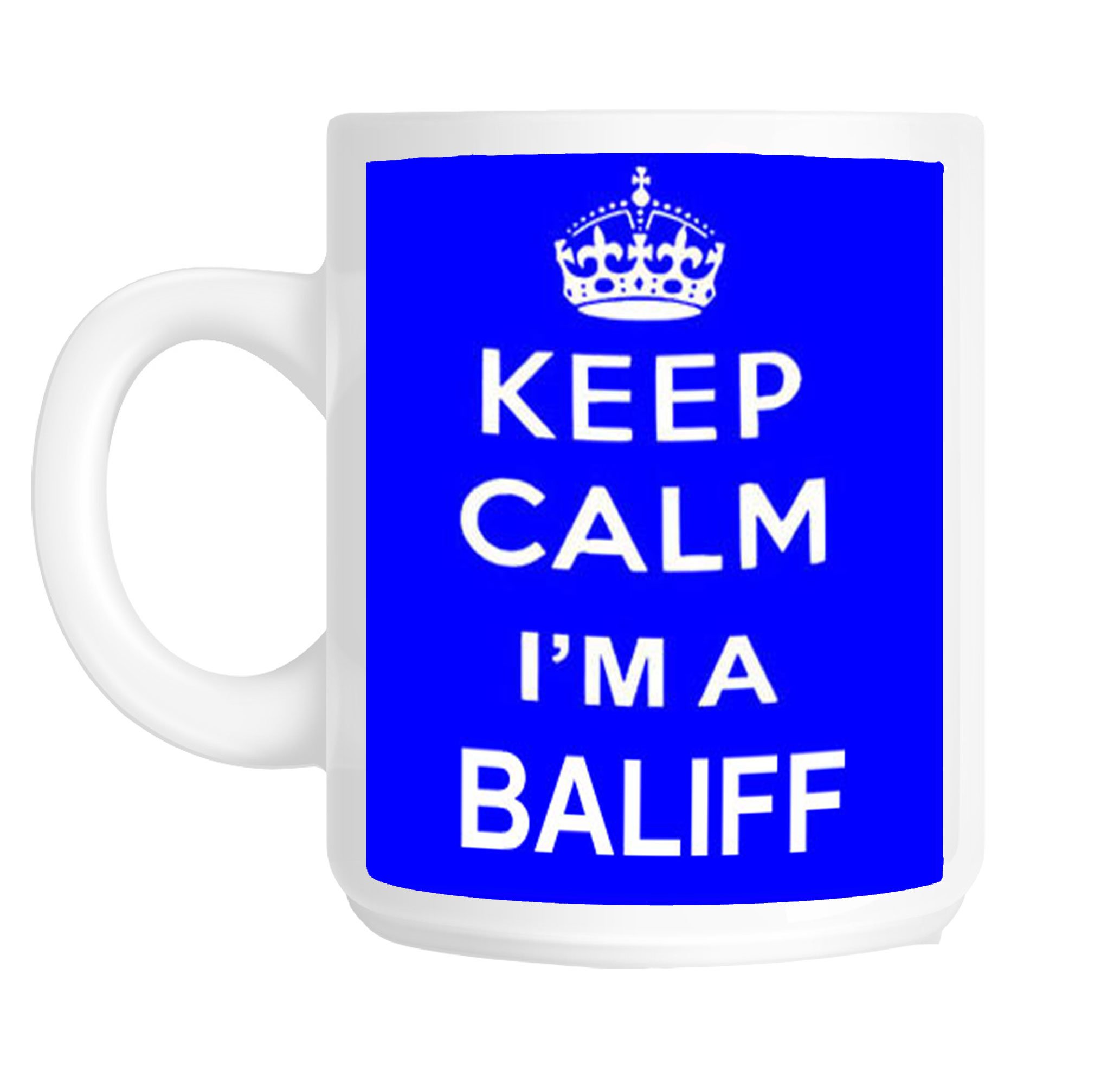 Shaniztoons White Keep Calm I'm A Baliff Gift Mug