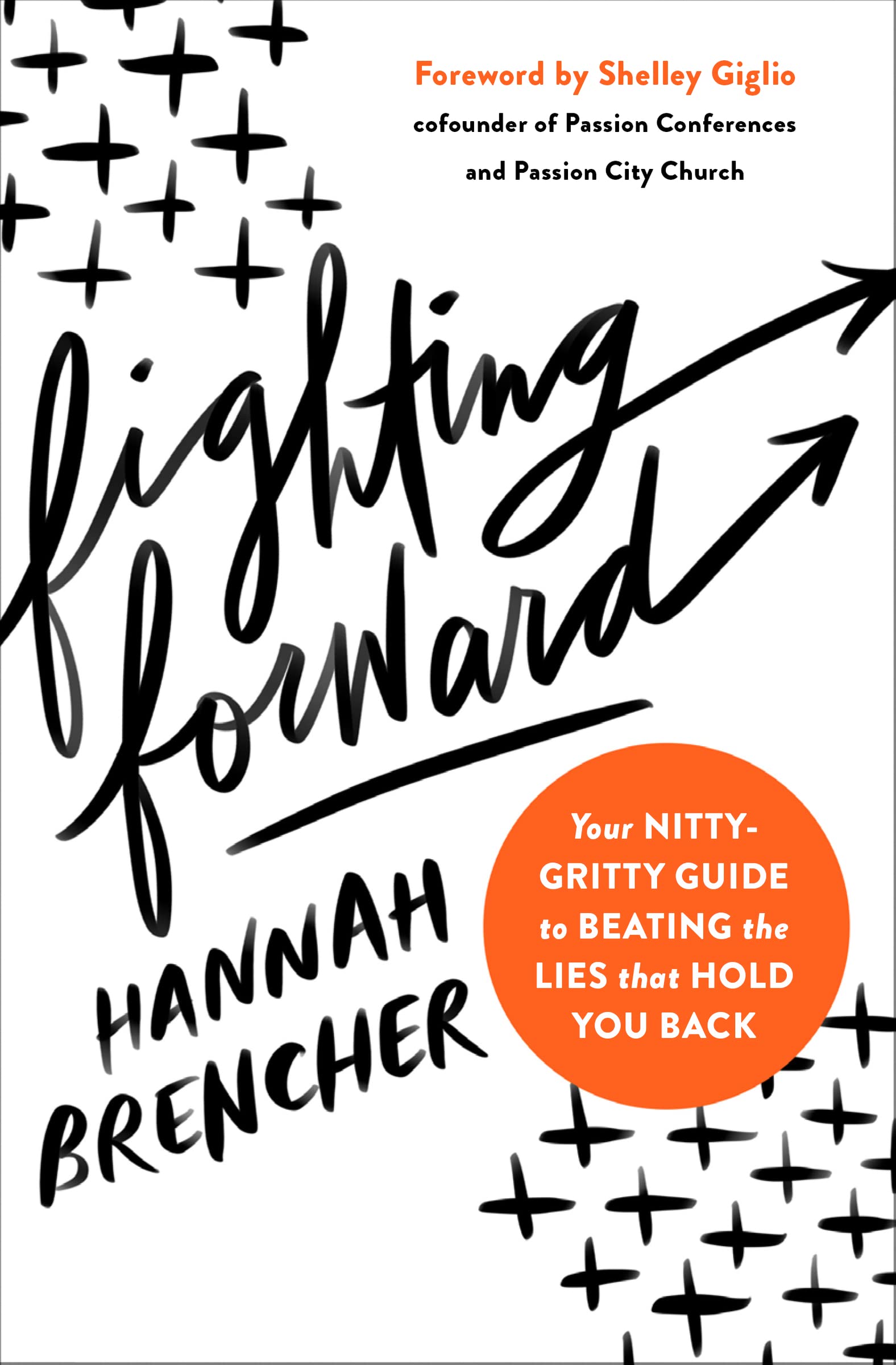 Fighting Forward: Your Nitty-Gritty Guide to Beating the... - Brencher, Hannah
