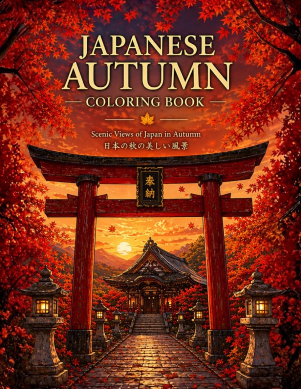 Japanese Autumn Coloring Book: Scenic Views of Japan in Autumn – Relaxing Landscapes for Adults and Beginners (日本の四季)