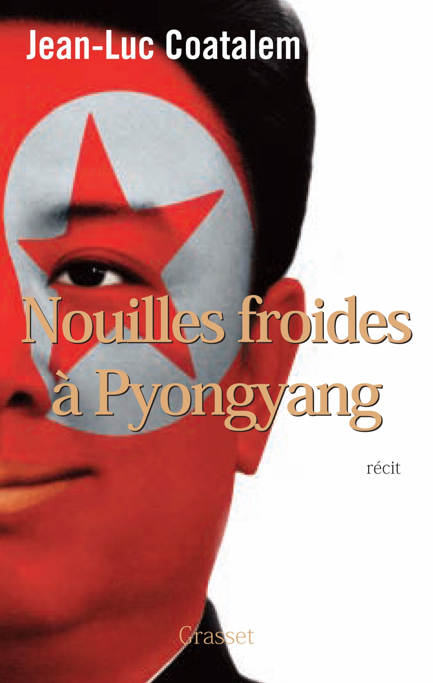 Nouilles froides à Pyongyang: roman (Littérature Française) (French Edition)