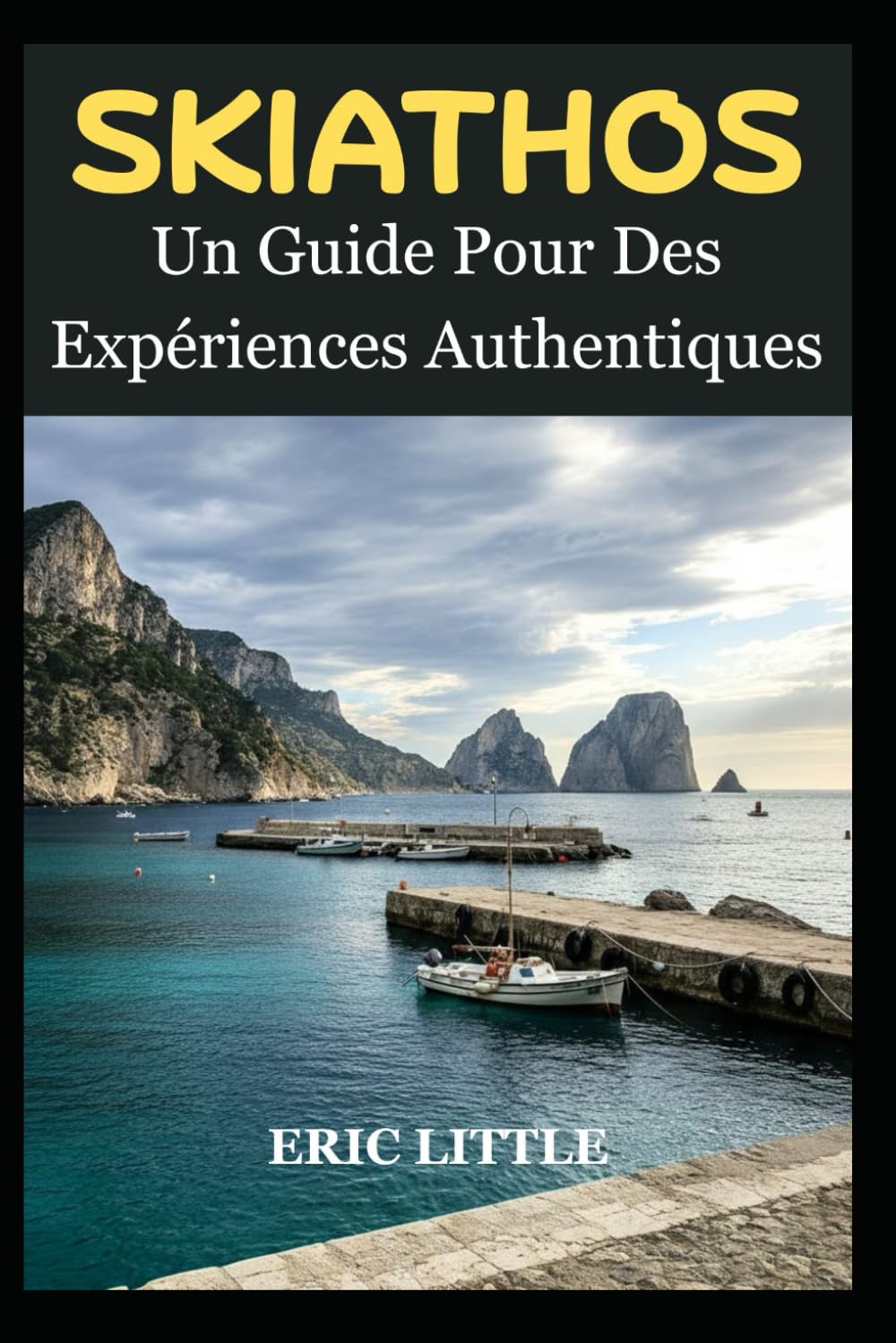 SKIATHOS: Un Guide Pour Des Expériences Authentiques