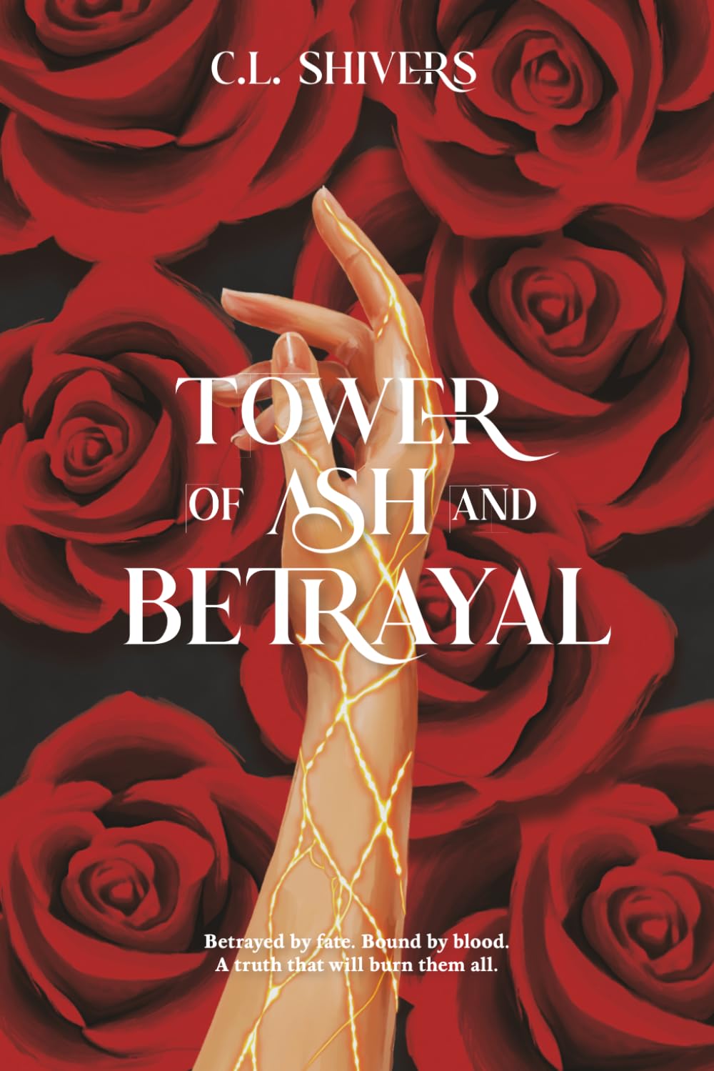 Tower of Ash and Betrayal: Betrayed by fate. Bound by blood. A truth that will burn them all.