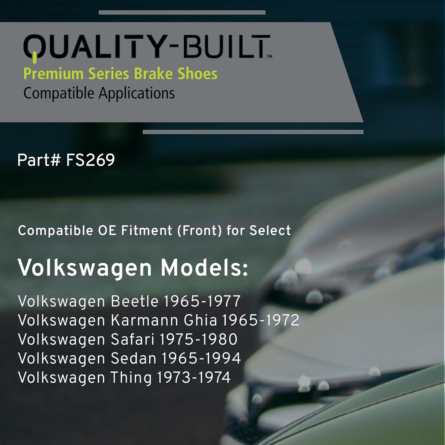 QUALITY-BUILT Front Drum Brake Shoes, FS269, Compatible with 1965-1994 Volkswagen (Beetle,Karmann Ghia,Safari,Sedan,Thing)