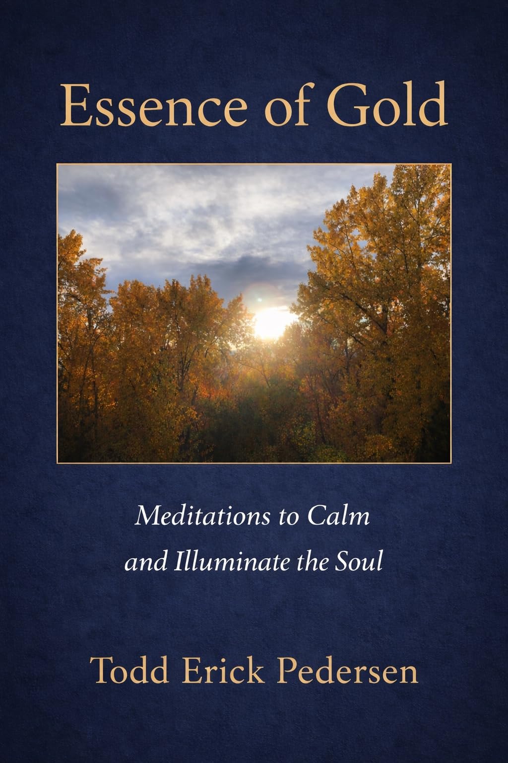 Essence of Gold: Meditations to Calm and Illuminate the Soul