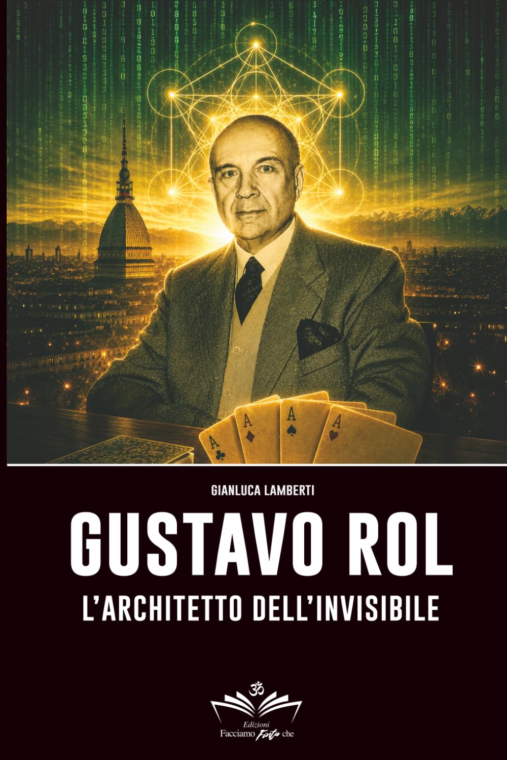 Gustavo Rol: L'architetto dell'invisibile (Facciamo Finta Che)