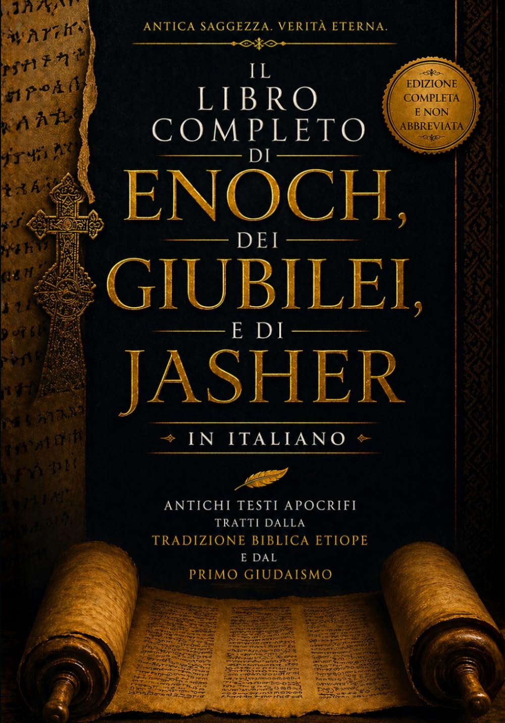 Il Libro Completo di Enoch, dei Giubilei e di Jasher in Italiano: Antichi Testi Apocrifi Tratti Dalla Tradizione Biblica Etiope e dal Primo Giudaismo