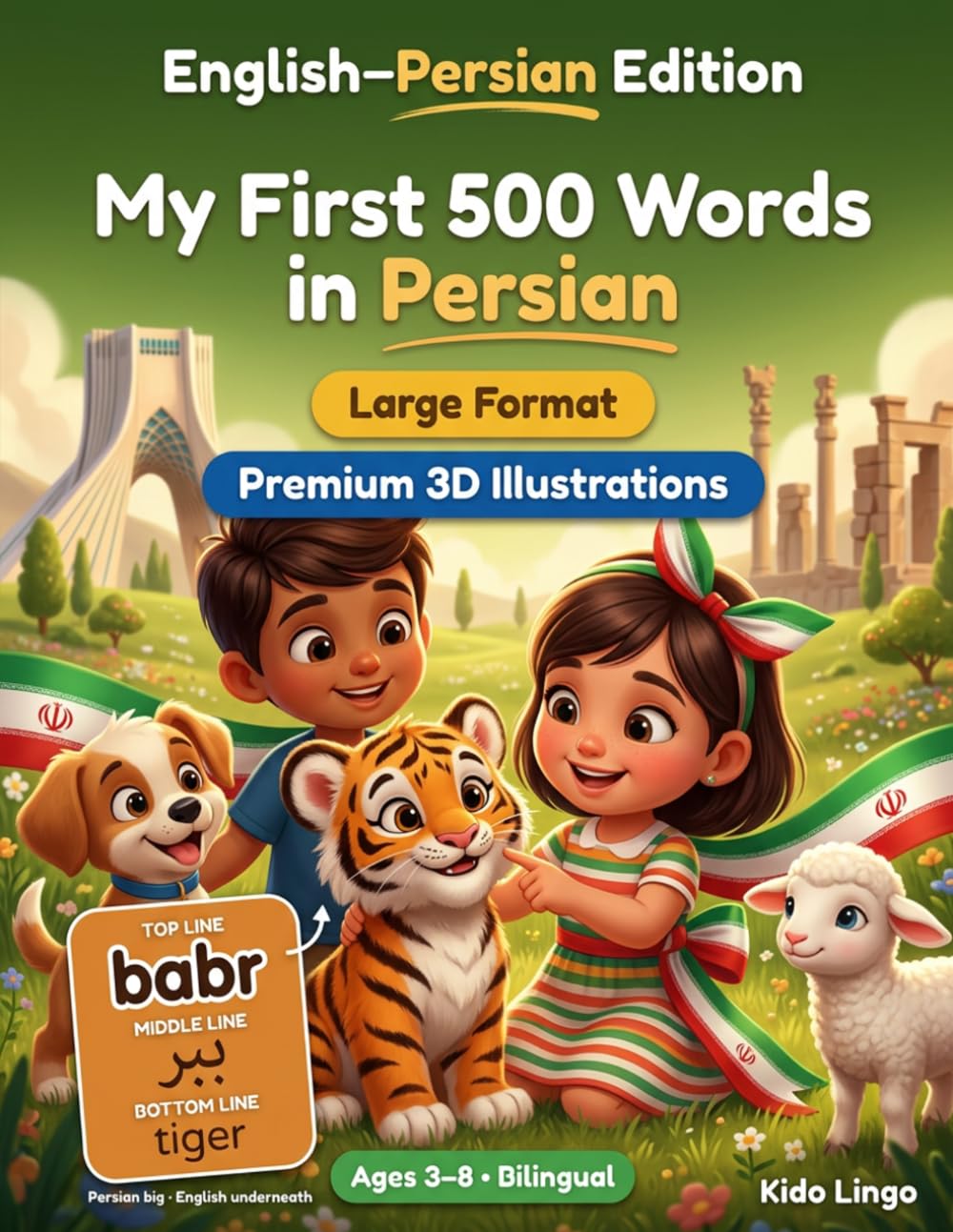 My First 500 Words in Persian: A 3D Bilingual Picture Dictionary for Kids Ages 3–8 | First Words Vocabulary Book for Toddlers, Preschoolers, Kindergarten & Young Learners